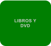 LIBROS Y DVD